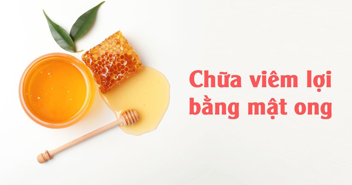 Chữa viêm lợi bằng mật ong