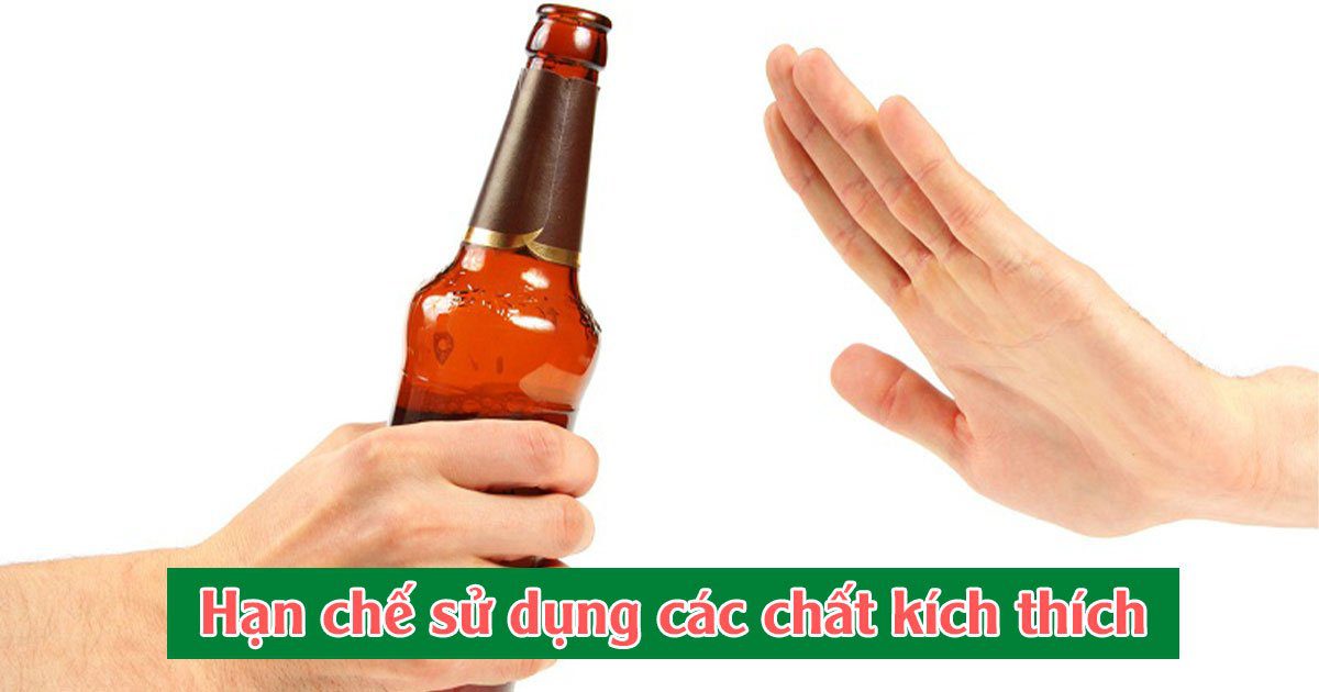 Hạn chế sử dụng các chất kích thích