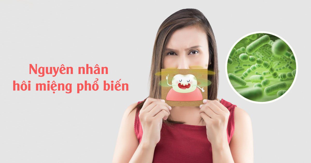 Nguyên nhân hôi miệng phổ biến